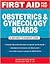 First Aid for the Obstetrics & Gynecology Boards (FIRST AID Specialty Boards)