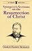 Spurgeon's Sermons on the Resurrection of Christ (C. H. Spurgeon Sermon)