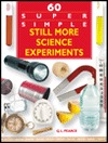 60 Super Simple Still More Science Experiments (Paperback)