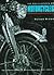 The Encyclopedia of Motorcycles: The Complete Book of Motorcycles and Their Riders