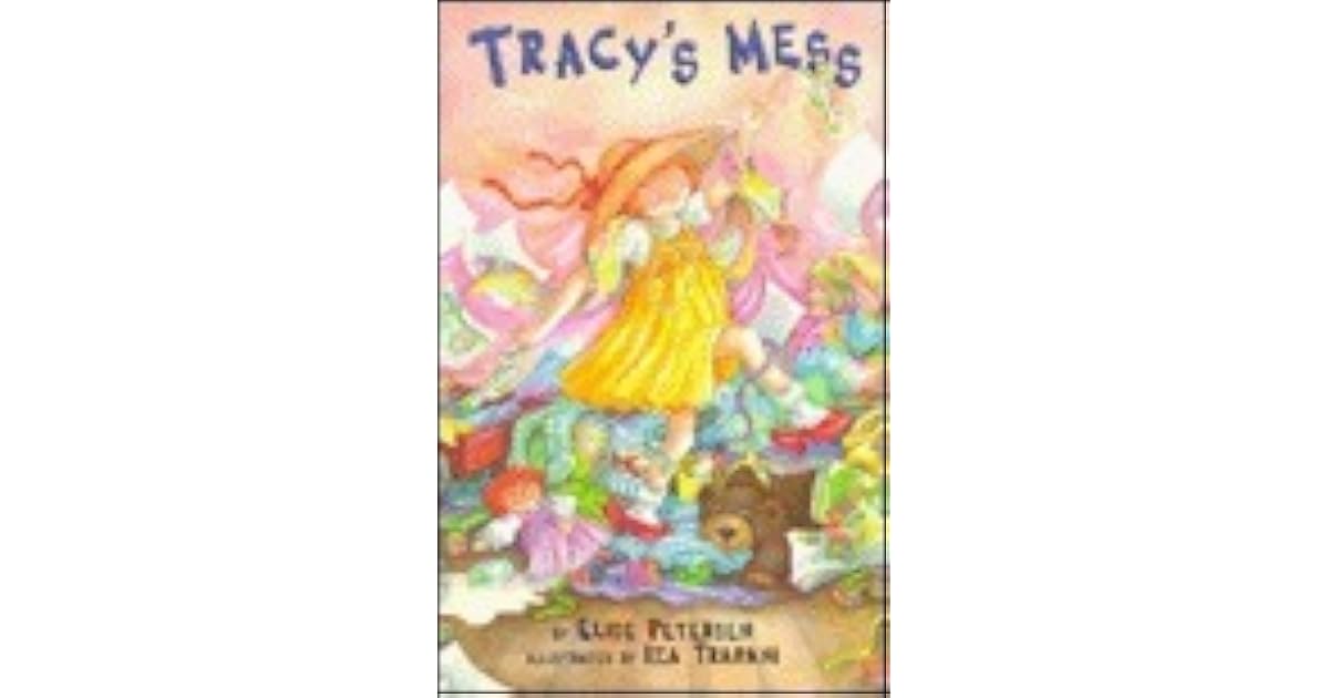 Tracy's Mess by Elise Peterson