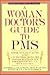 A Woman Doctor's Guide to PMS: Essential Facts and Up to the Minute Information on PMS (Books for Women by Women)