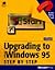 Upgrading to Microsoft Windows 95: Step by Step