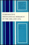Comparative Sociological Research in the 1960s and 1970s (International Studies in Sociology and Social Anthropology, 32)