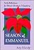 Season of Emmanuel: Daily Reflections for Advent, Christmas, and Epiphany