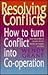 Resolving Conflicts: How to...
