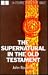 The Supernatural in the Old Testament by J.W. Rogerson
