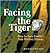 Facing the Tiger: How to Tu...