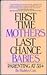First-Time Mothers, Last-Ch...