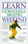 Learn Downhill Skiing in a Weekend (Weekend Series)