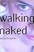 Walking Naked