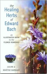 The Healing Herbs of Edward Bach: An Illustrated Guide to the Flower Remedies (Paperback)