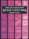 Create Your Own Stage Costumes (Paperback)