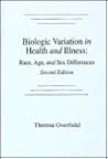 Biologic Variation in Health and Illness: Race, Age, and Sex Differences Second Edition