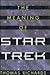 The Meaning of Star Trek