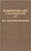 Plantation Life: The Narratives of Mrs. Henry Rowe Schoolcraft