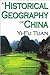 A Historical Geography of China by Yi-Fu Tuan