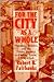 For the City as a Whole: Planning, Politics, and the Public Interest in Dallas, Texas, 1900–1965