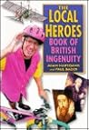 The Local Heroes: Book of British Ingenuity