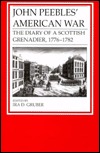 John Peebles' American War: The Diary of a Scottish Grenadier, 1776-1782 (Publications of the Army Records Society, Vol. 13)