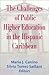 The Challenges Of Public Higher Education In The Hispanic Car... by Silvio Torres-Saillant