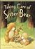 Taking Care of Sister Bear