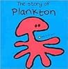 The Story of Plankton (Bang on the Door Series) The Story of Plankton (Bang on the Door Series)