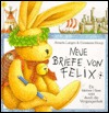 Neue Briefe von Felix: Ein kleiner Hase reist durch die Vergangenheit (Hardcover)