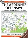 The Ardennes Offensive: US VII & VIII Corps and British XXX Corps - Central Sector (Order of Battle Series, No. 9) The Ardennes Offensive: US VII & VIII Corps and British XXX Corps - Central Sector (Order of Battle Series, No. 9)