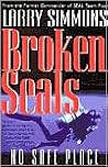Broken Seals: No Safe Place Broken Seals: No Safe Place