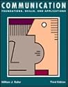 Communication: Foundations, Skills, and Applications Communication: Foundations, Skills, and Applications