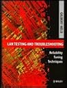 LAN Testing and Troubleshooting: Reliability Tuning Techniques