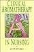 Clinical Aromatherapy in Nursing by Jane Buckle