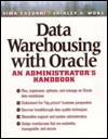 Data Warehousing With Oracle: An Administrator's Handbook (Paperback)