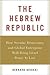 The Hebrew Republic by Bernard Avishai