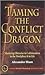 Taming the Conflict Dragon: Mastering the Obstacles to Collaboration in Business