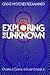 Exploring The Unknown