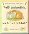 Weißt du eigentlich, wie lieb ich dich hab? by Sam McBratney