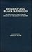 Dismantling Black Manhood: An Historical and Literary Analysis of the Legacy of Slavery (Studies in African American History and Culture)
