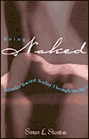 Being Naked: Attitudes Toward Nudity Through the Ages (Paperback)