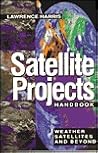 Satellite Projects Handbook: Weather Satellites and Beyond