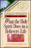 What the Holy Spirit Does in a Believer's Life (Christian Living/Classics)