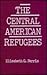 The Central American Refugees.