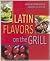 Latin Flavors on the Grill
