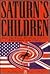 Saturn's Children: How the ...