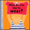 What Do You Like to Wear? (In-Between series)