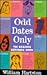 Odd Dates Only: The Bizarre...
