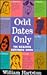 Odd Dates Only: The Bizarre Birthday Book