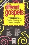 Different Gospels: Christian Orthodoxy and Modern Theologies (Gospel & Culture) Different Gospels: Christian Orthodoxy and Modern Theologies (Gospel & Culture)
