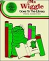 Mr. Wiggle Goes t...